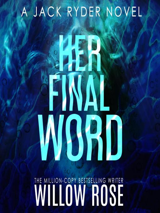 Title details for HER FINAL WORD by Willow Rose - Available